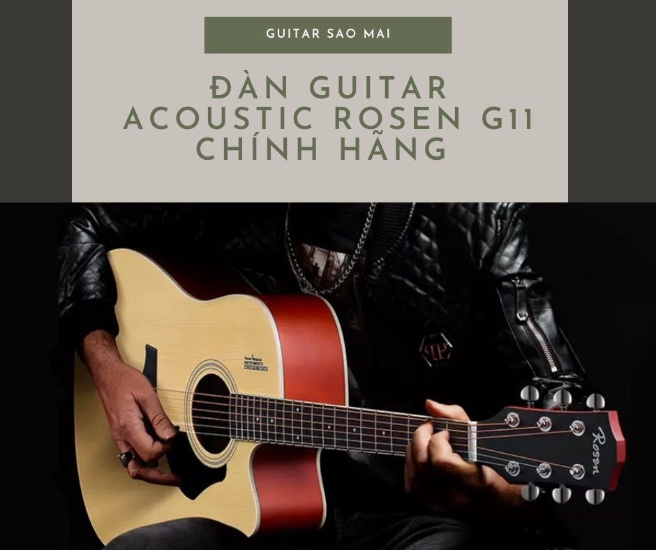 Bật mí tất cả về Đàn guitar Acoustic Rosen G11 chính hãng