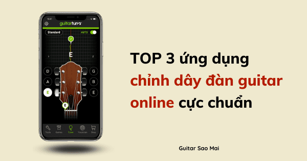 TOP 3 ứng dụng chỉnh dây đàn guitar online cực chuẩn