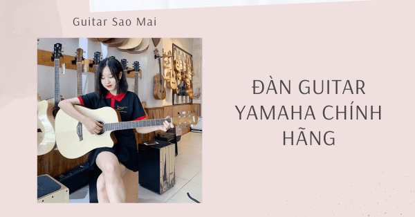 Tìm hiểu các dấu hiệu để nhận biết đàn guitar Yamaha chính hãng