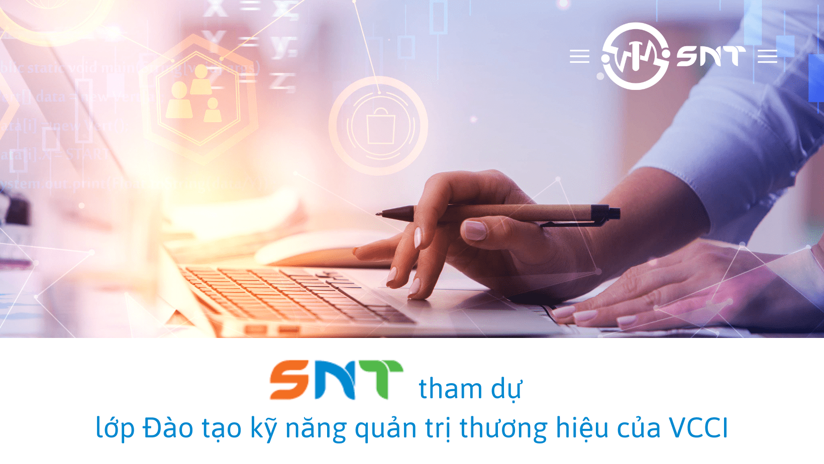 SNT tham dự lớp Đào tạo kỹ năng quản trị thương hiệu của VCCI 