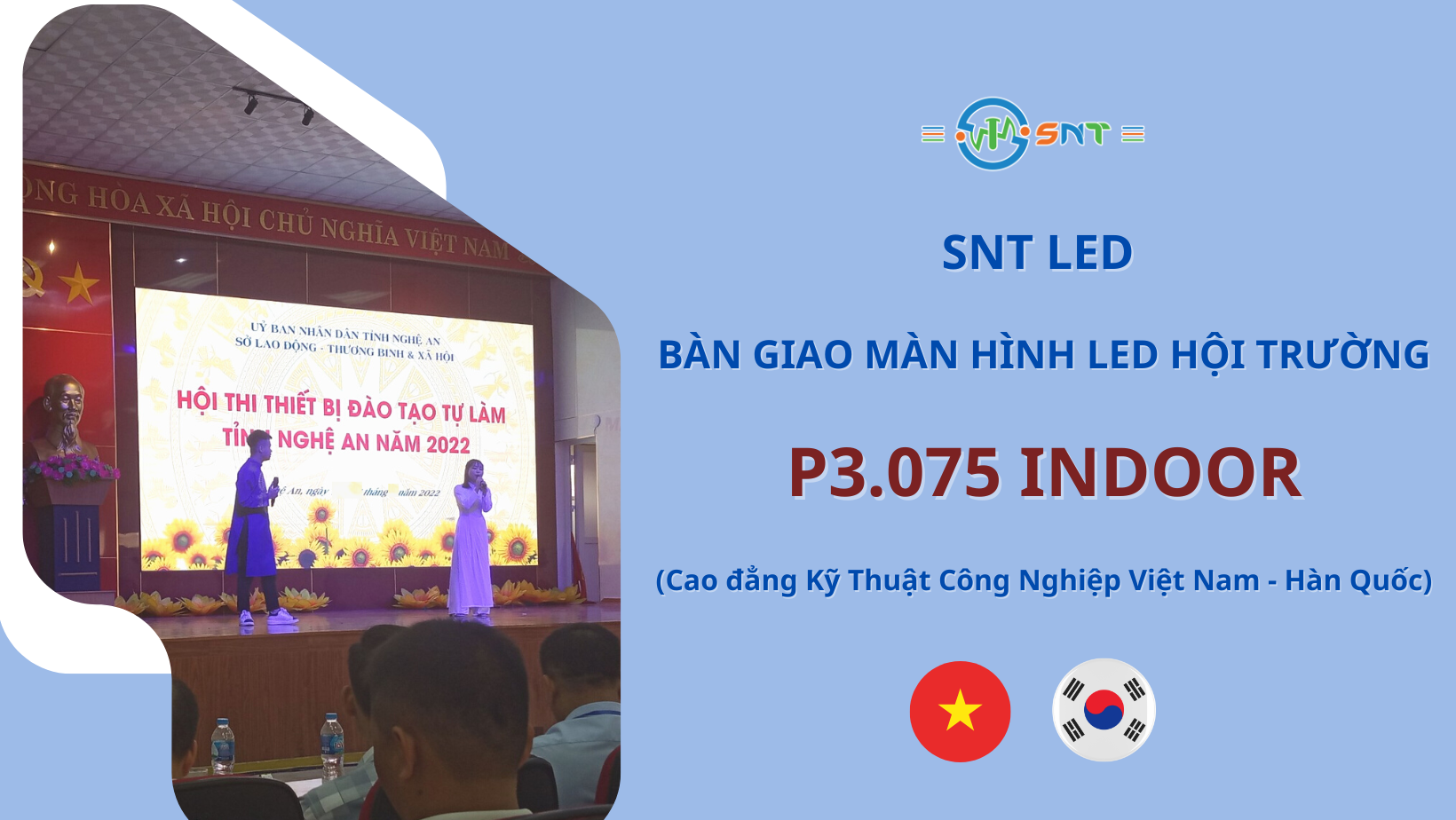 SNT LED BÀN GIAO THÀNH CÔNG MÀN HÌNH LED HỘI TRƯỜNG (TRƯỜNG CAO ĐẲNG VIỆT NAM - HÀN QUỐC) 