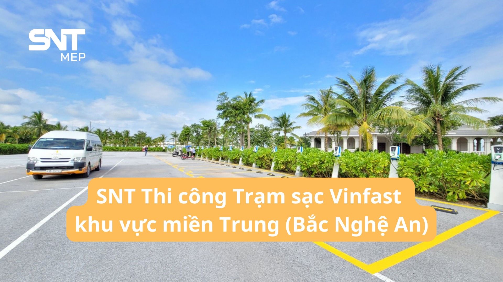 SNT THI CÔNG TRẠM SẠC VINFAST KHU VỰC MIỀN TRUNG 