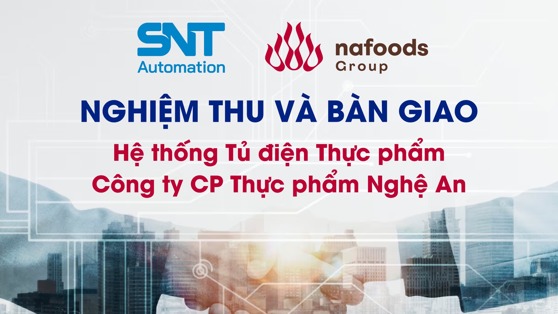 SNT AUTOMATION BÀN GIAO THÀNH CÔNG HỆ THỐNG TỦ ĐIỆN CHO CÔNG TY CP THỰC PHẨM NGHỆ AN (NAFOODS) 