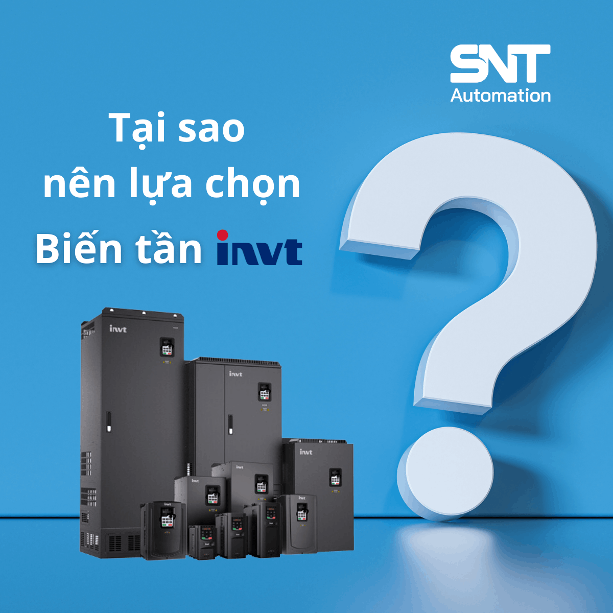 TẠI SAO HƠN 10.000 DOANH NGHIỆP TẠI VIỆT NAM ĐÃ LỰA CHỌN BIẾN TẦN INVT? 