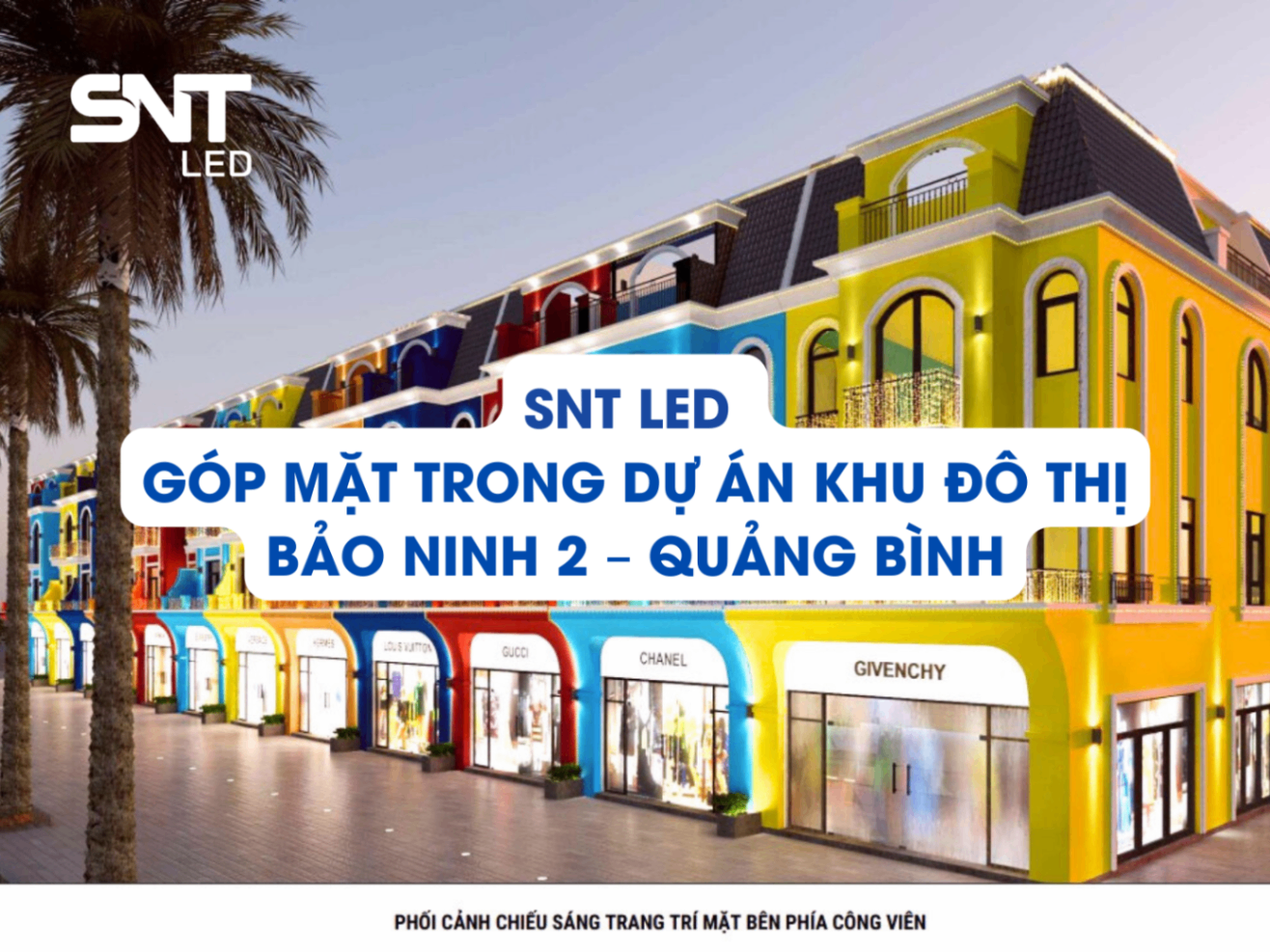 SNT LED GÓP MẶT TRONG DỰ ÁN KHU ĐÔ THỊ BẢO NINH 2 – QUẢNG BÌNH 