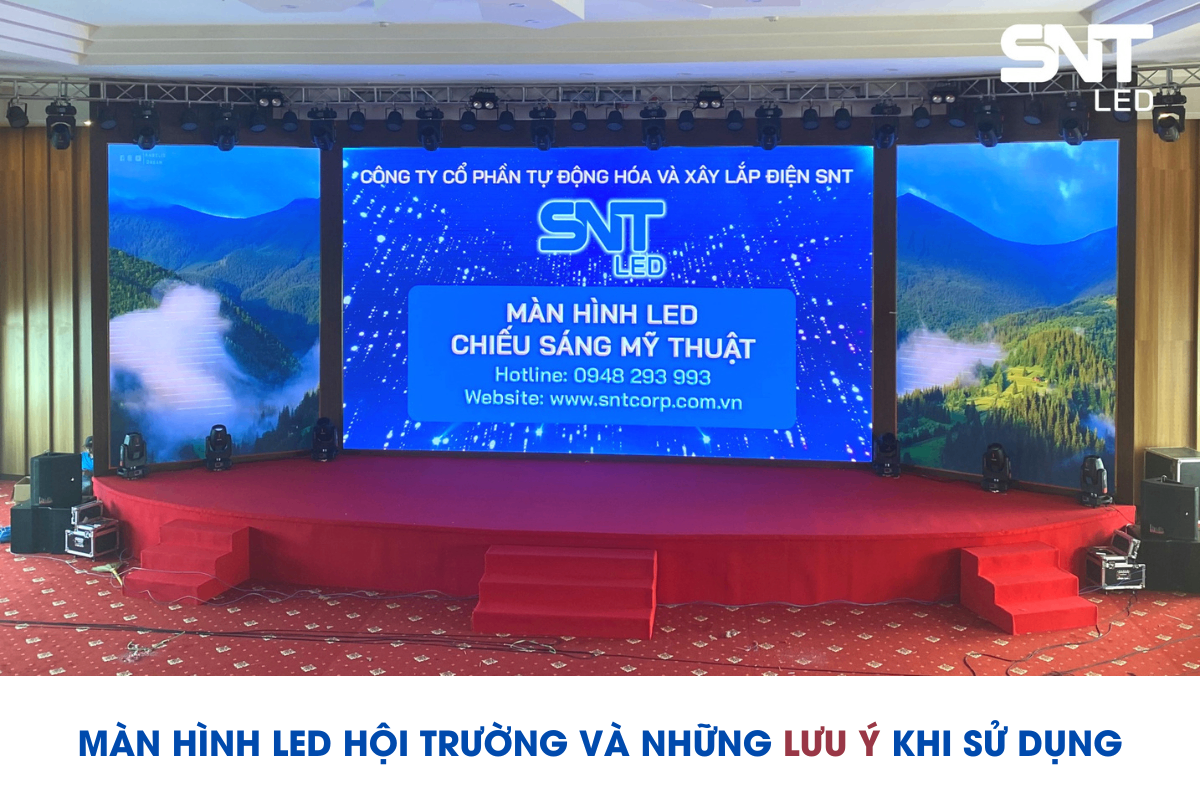 MÀN HÌNH LED HỘI TRƯỜNG VÀ NHỮNG LƯU Ý KHI SỬ DỤNG 