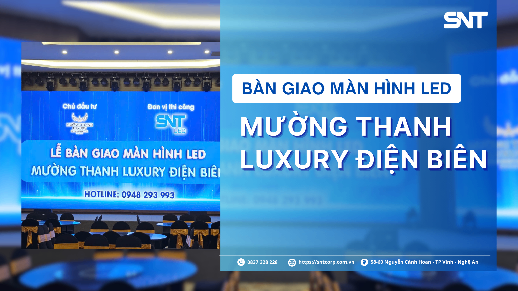 SNT LED HOÀN THÀNH BÀN GIAO HỆ THỐNG MÀN HÌNH LED TẠI KHÁCH SẠN MƯỜNG THANH LUXURY ĐIỆN BIÊN PHỦ