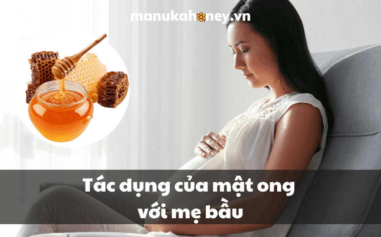 Bà bầu uống mật ong được không? Tác dụng của mật ong với bà bầu 