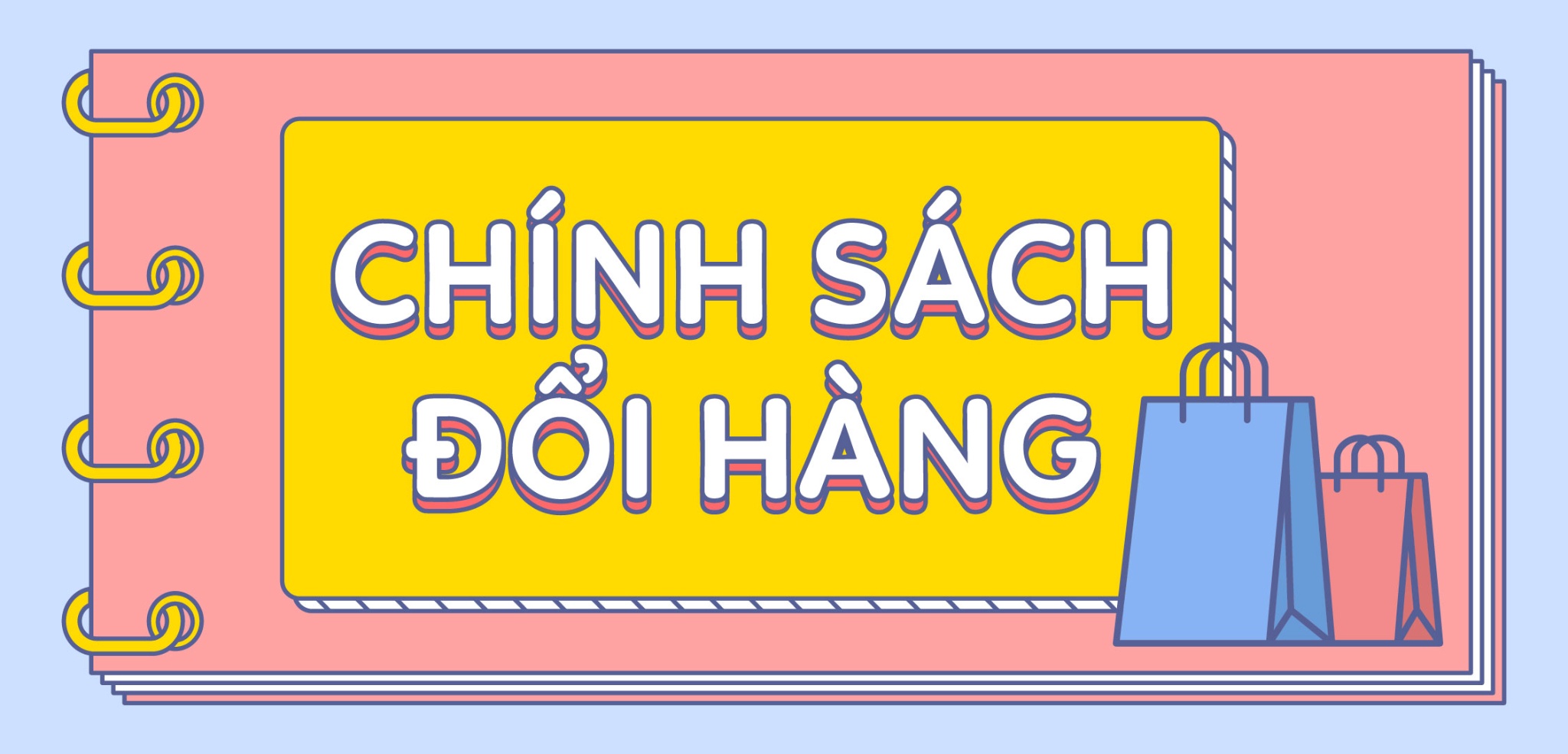 CHÍNH SÁCH ĐỔI HÀNG