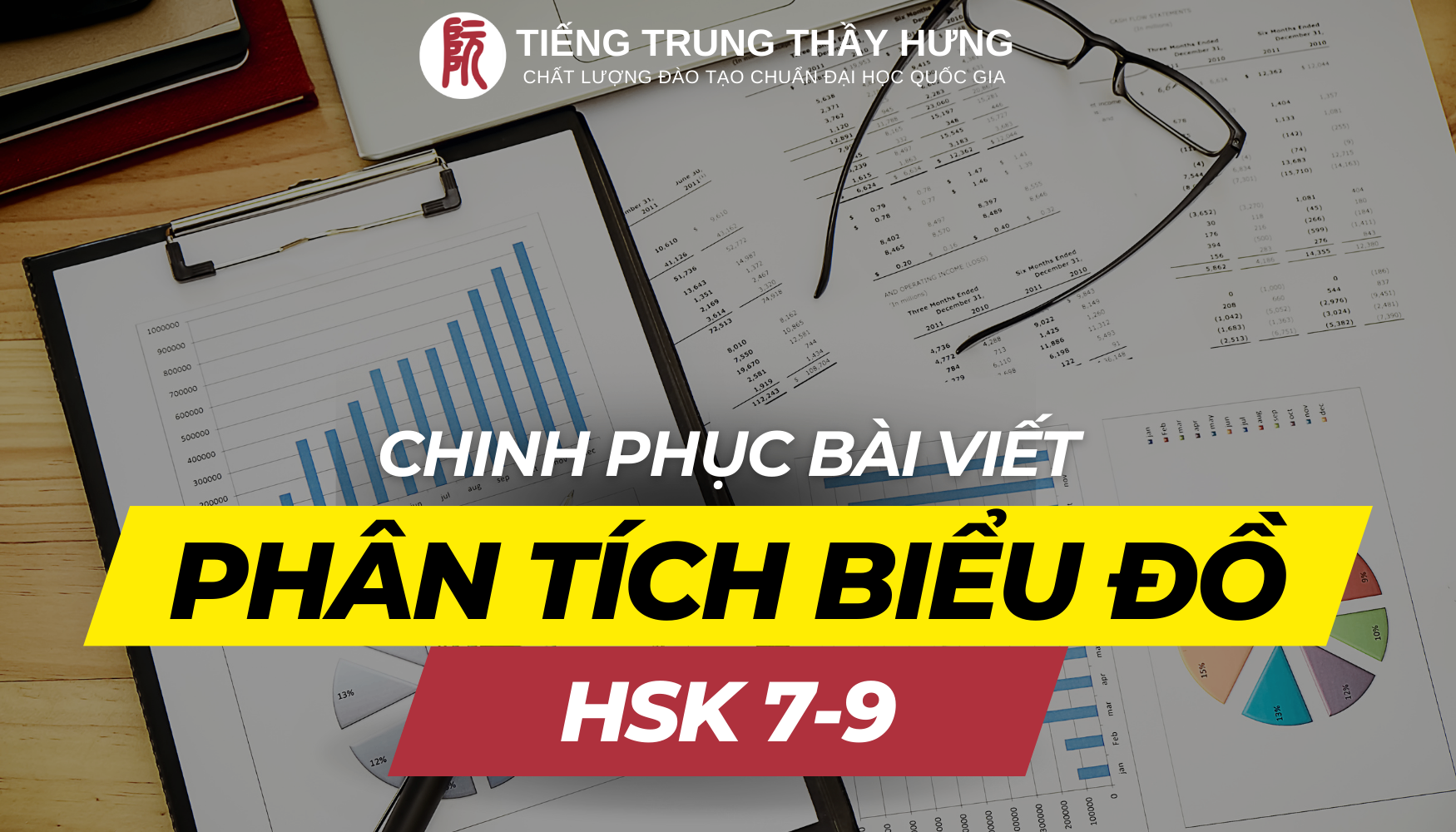 Chinh phục dạng bài phân tích biểu đồ trong đề thi viết HSK 7-9