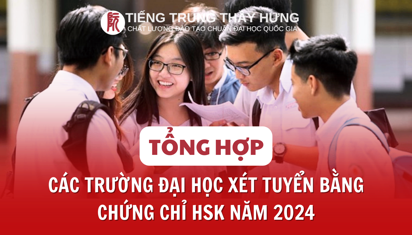 Tổng Hợp Các Trường Đại Học Xét Tuyển Bằng Chứng Chỉ HSK Năm 2024