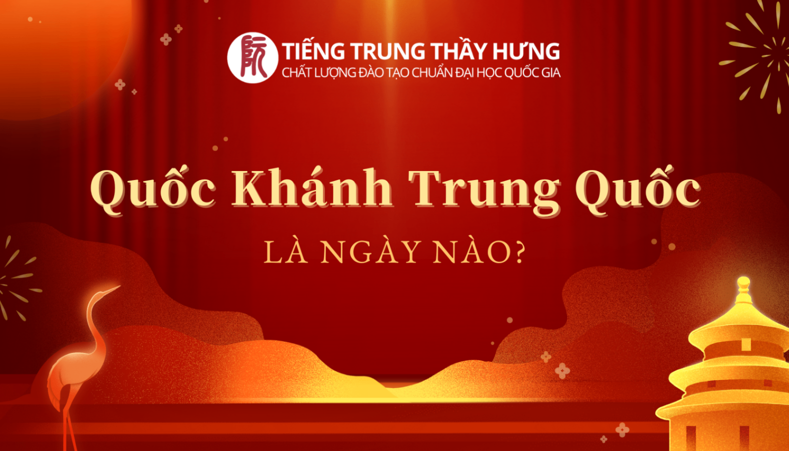 Quốc Khánh Trung Quốc Là Ngày Nào?