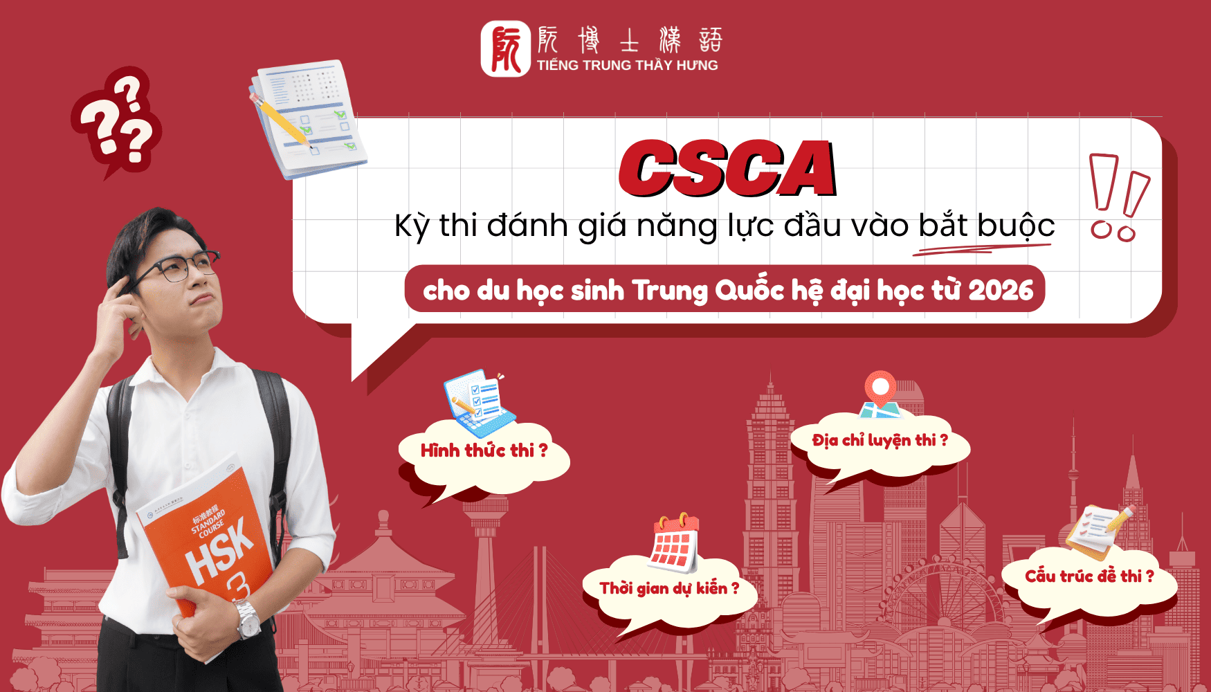 CSCA - Kỳ thi đánh giá năng lực đầu vào bắt buộc cho du học sinh Trung Quốc hệ đại học từ 2026