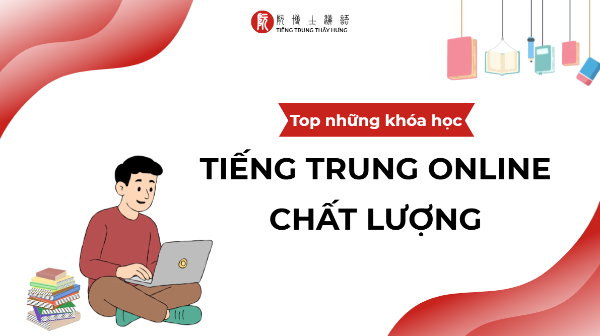 Top Khóa Học Tiếng Trung Online Chất Lượng