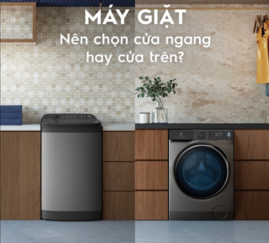 Nên mua máy giặt cửa ngang hay cửa trên? - So sánh chi tiết