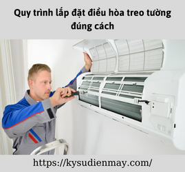 Quy trình lắp đặt điều hòa treo tường đúng cách