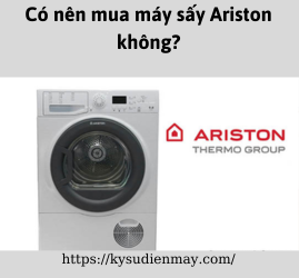 Có nên mua máy sấy Ariston không?