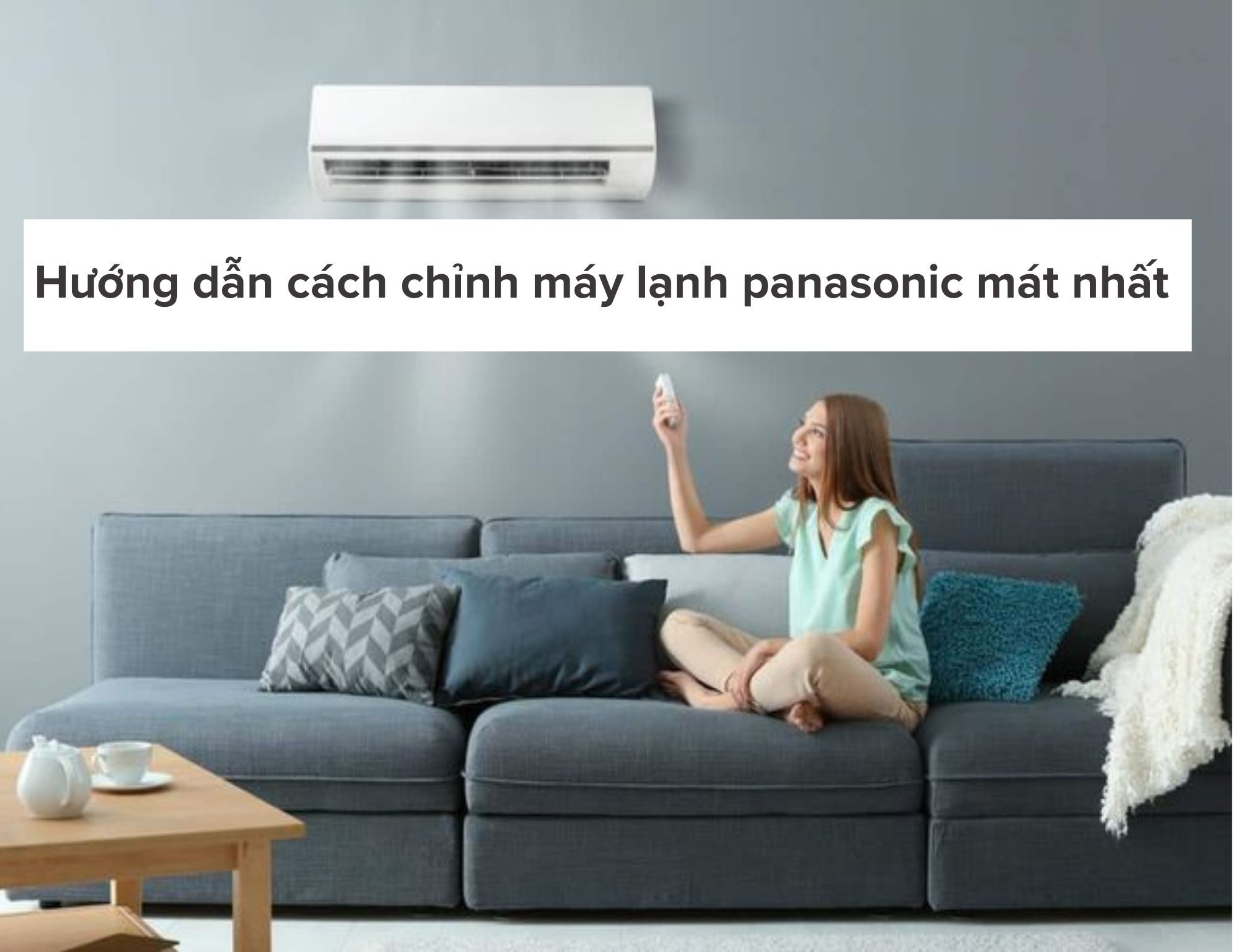 Hướng dẫn cách chỉnh máy lạnh panasonic mát nhất