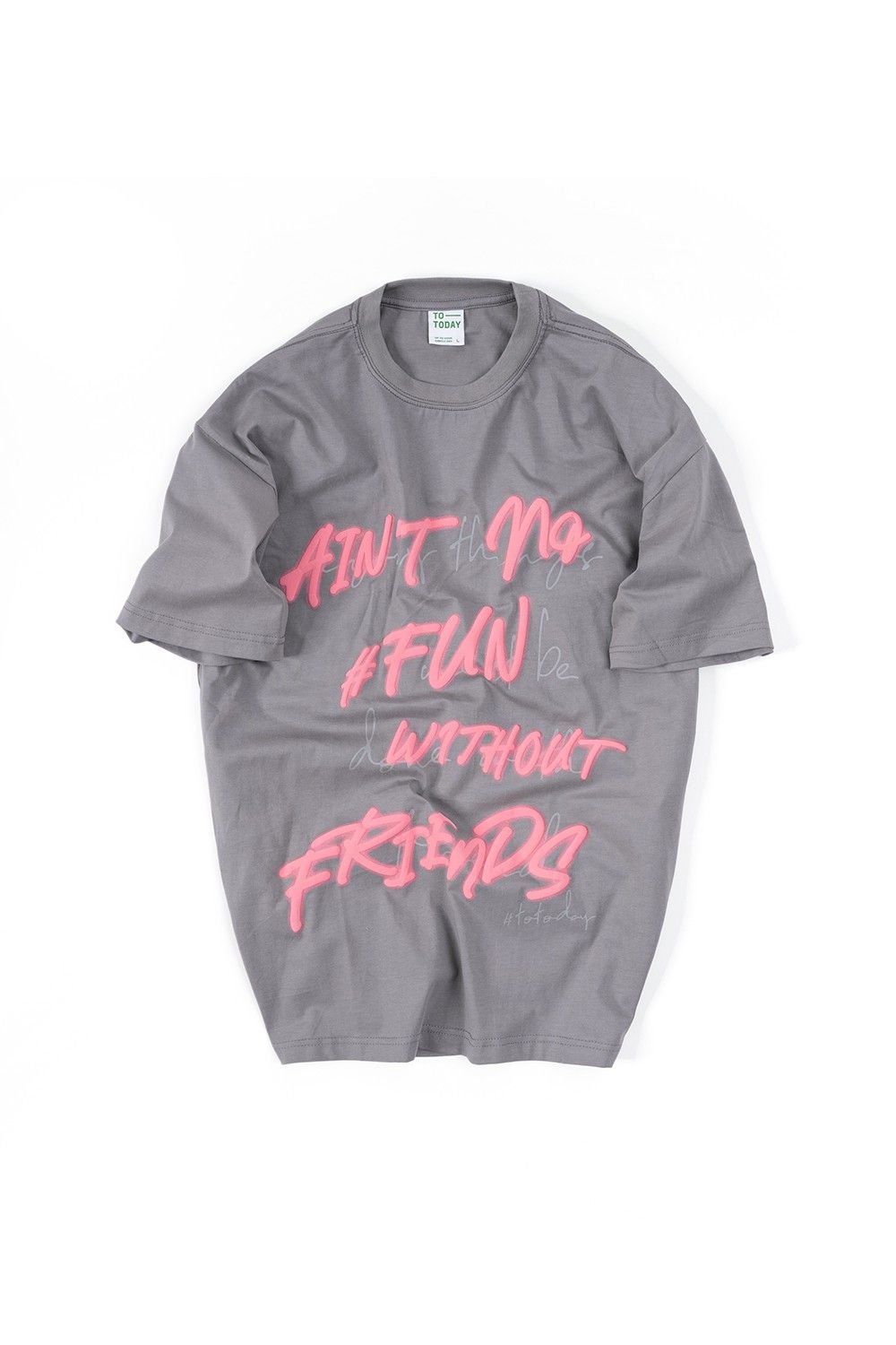 ÁO THUN UNISEX - TOTODAY - AIN'T NO FUN WITHOUT FRIENDS