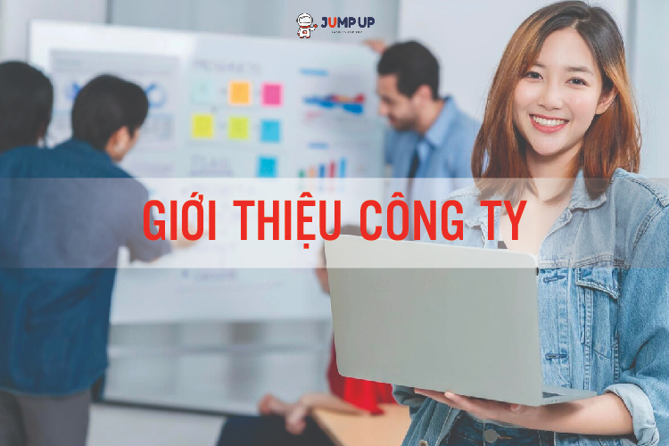 GIỚI THIỆU VỀ CÔNG TY