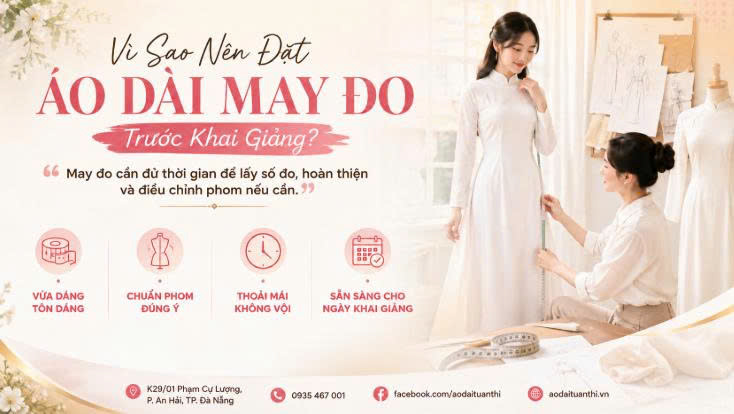 Vì Sao Nên Đặt Áo Dài May Đo Trước Khai Giảng?
