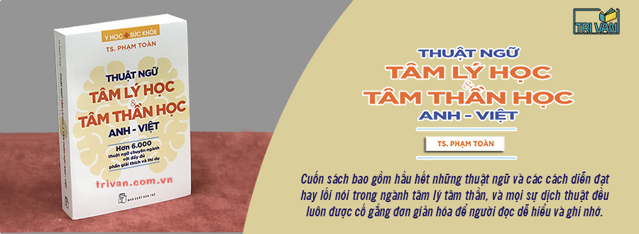 thuật ngữ tâm lý học và tâm thần học anh việt - TS. Phạm Toàn