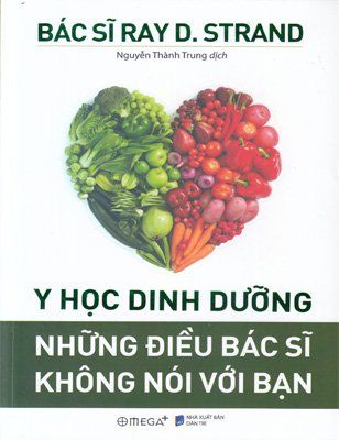 Y học dinh dưỡng - Những điều bác sĩ không nói với bạn