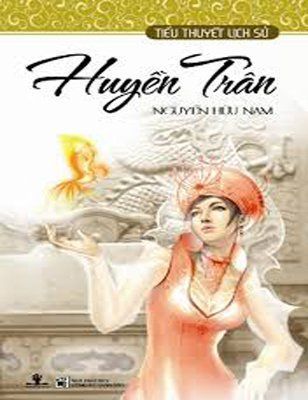 Huyền Trân - Tiểu thuyết lịch sử