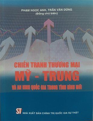 Chiến tranh thương mại Mỹ -Trung và an ninh quốc gia trong tình hình mới