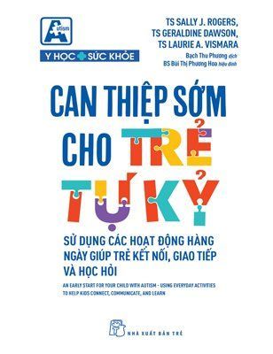 Can thiệp sớm cho trẻ tự kỷ - Sử dụng các hoạt động hàng ngày giúp trẻ kết nối, giao tiếp và học hỏi