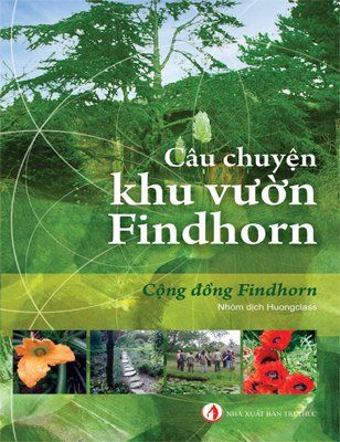 Câu chuyện khu vườn Findhorn (Tái bản 2019) (HẾT HÀNG)