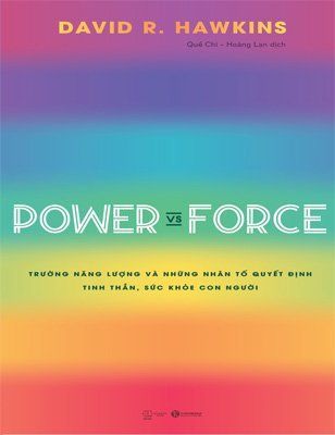 Power vs Force - Trường năng lượng và những nhân tố quyết định tinh thần, sức khỏe con người