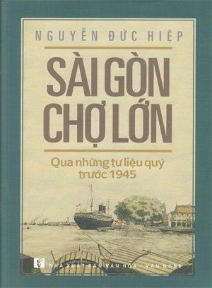 Sài Gòn - Chợ Lớn qua những tư liệu quý trước 1945