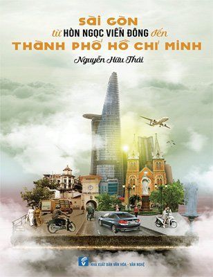 Sài Gòn từ Hòn ngọc Viễn Đông đến Thành phố Hồ Chí Minh