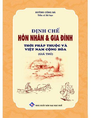 Định chế Hôn nhân và gia đình thời Pháp thuộc và Việt Nam Cộng hòa (Giá Thú)