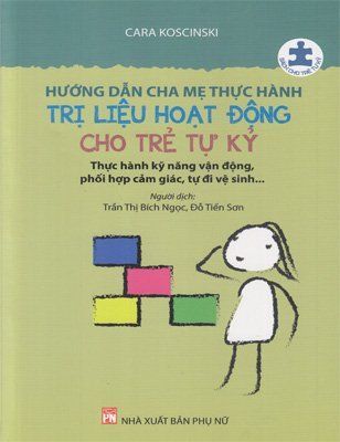 Hướng dẫn cha mẹ thực hành trị liệu hoạt động cho trẻ tự kỷ