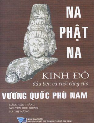 Na Phật Na kinh đô đầu tiên và cuối cùng của vương quốc Phù Nam