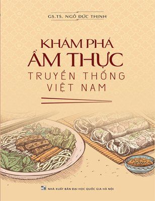 Khám phá ẩm thực truyền thống Việt Nam