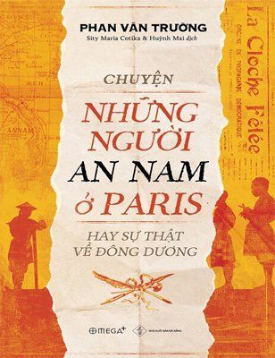 Chuyện Những Người An Nam ở Paris hay sự thật về Đông Dương