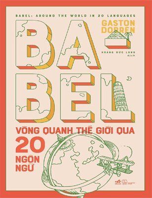 Babel Vòng Quanh Thế Giới Qua 20 Ngôn Ngữ