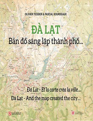 Đà Lạt - Bản đồ sáng lập thành phố... (Đà Lạt - Et la carte créa la ville...)