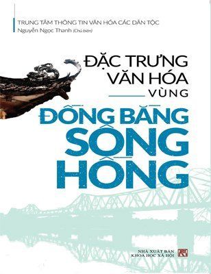 Đặc Trưng Văn Hóa Vùng Đồng Bằng Sông Hồng