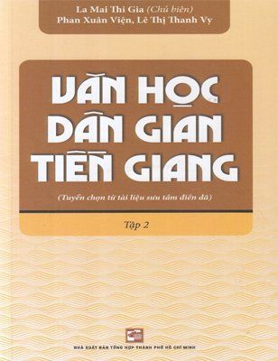 Văn học dân gian Tiền Giang (Tuyển chọn từ tài liệu sưu tầm điền dã) - Tập 2