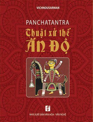 PANCHATANTRA - Thuật Xử Thế Ấn Độ