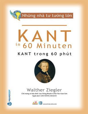 Những Nhà Tư Tưởng Lớn - KANT Trong 60 Phút