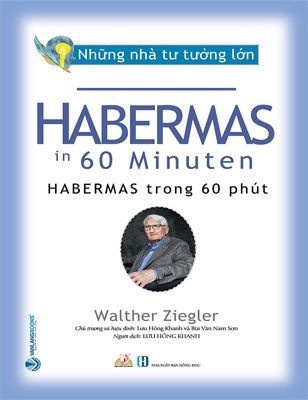 Những Nhà Tư Tưởng Lớn - HABERMAS Trong 60 Phút