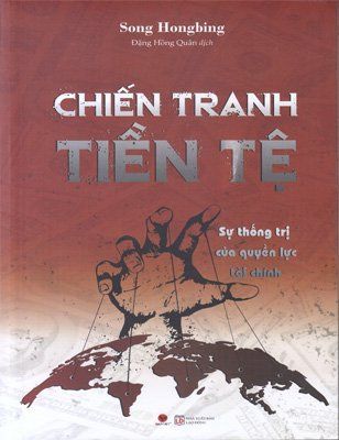 Chiến tranh tiền tệ (Phần II): Sự thống trị của quyền lực tài chính