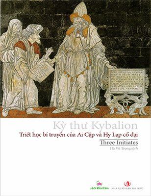 Kỳ thư Kybalion - Triết học bí truyền của Ai Câp và Hy Lạp cổ đại