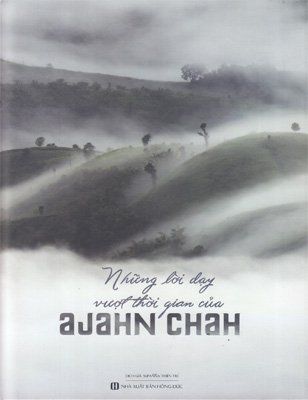 Những lời dạy vượt thời gian của Ajahn Chah