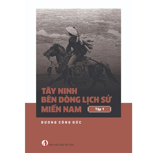 Tây Ninh bên dòng lịch sử Miền Nam (tập 1)